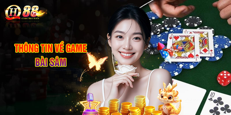Thông Tin Về Game Bài Sâm